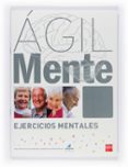 agilmente: ejercicios mentales. gris (ejercicios de estimulacion cognitiva para mayores)-bernardo lopez gomez-9788467537307 agilmente: ejercicios mentales. gris (ejercicios de estimulacion cognitiva para mayores)-bernardo lopez gomez-9788467537307