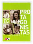 protagonistas b2. cuaderno de ejercicios (ele-cuaderno de refuerz o)-9788467547207 protagonistas b2. cuaderno de ejercicios (ele-cuaderno de refuerz o)-9788467547207