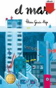 el mar (ebook-epub) (ebook)-patricia garcia-rojo-9788467582307 el mar (ebook-epub) (ebook)-patricia garcia-rojo-9788467582307