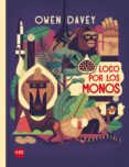 loco por los monos-owen davey-9788467583007 loco por los monos-owen davey-9788467583007