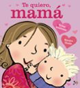 te quiero, mama-giles andreae-9788469603307 te quiero, mama-giles andreae-9788469603307