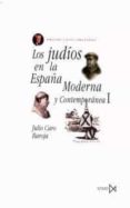 los judios en la españa moderna y contemporanea (t.1) (3ª ed.)-julio caro baroja-9788470900907 los judios en la españa moderna y contemporanea (t.1) (3ª ed.)-julio caro baroja-9788470900907
