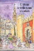 el alcazar de sevilla contado a los niños (frances)-juan lamillar-9788471690807 el alcazar de sevilla contado a los niños (frances)-juan lamillar-9788471690807