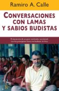 conversaciones con lamas y sabios budistas: el encuentro de un gr an meditador occidental con los principales maestros budistas de asia-ramiro a. calle-9788472459007 conversaciones con lamas y sabios budistas: el encuentro de un gr an meditador occidental con los principales maestros budistas de asia-ramiro a. calle-9788472459007