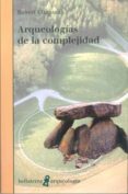 arqueologias de la complejidad-robert chapman-9788472905207 arqueologias de la complejidad-robert chapman-9788472905207