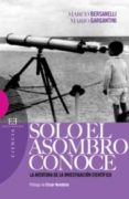 solo el asombro conoce-marco bersanelli-mario gargantini-9788474908107 solo el asombro conoce-marco bersanelli-mario gargantini-9788474908107
