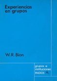 experiencias en grupos-w.r. bion-9788475090207 experiencias en grupos-w.r. bion-9788475090207