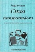 cinta transportadora: vii premio internacional claudio rodriguez-angel petisme-9788475179407 cinta transportadora: vii premio internacional claudio rodriguez-angel petisme-9788475179407