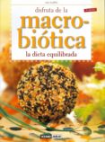 disfruta de la macrobiotica. la dieta equilibrada (4ª ed)-loli curto-9788475566207 disfruta de la macrobiotica. la dieta equilibrada (4ª ed)-loli curto-9788475566207