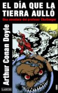 el día que la tierra aulló (ebook)-arthur conan doyle-9788475848907 el día que la tierra aulló (ebook)-arthur conan doyle-9788475848907