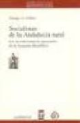 socialistas de la andalucia rural los revolucionarios ignorados d e la segunda republica-george a. collier-9788476585207 socialistas de la andalucia rural los revolucionarios ignorados d e la segunda republica-george a. collier-9788476585207