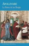 la roma de los borgia-guillaume apollinaire-9788477027607 la roma de los borgia-guillaume apollinaire-9788477027607
