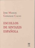 escollos de sintaxis española-jose manuel gonzalez calvo-9788477239307 escollos de sintaxis española-jose manuel gonzalez calvo-9788477239307