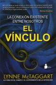 el vinculo: la conexion existente entre nosotros-lynne mc taggart-9788478087907 el vinculo: la conexion existente entre nosotros-lynne mc taggart-9788478087907
