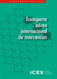 transporte aéreo internacional de mercancías-9788478118007 transporte aéreo internacional de mercancías-9788478118007