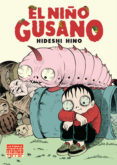 el niño gusano-hideshi hino-9788478339907 el niño gusano-hideshi hino-9788478339907
