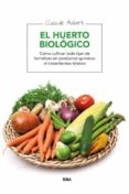 el huerto biologico: como cultivar todo tipo de hortalizas sin pr oductos quimicos ni tratamientos toxicos-claude aubert-9788478710607 el huerto biologico: como cultivar todo tipo de hortalizas sin pr oductos quimicos ni tratamientos toxicos-claude aubert-9788478710607