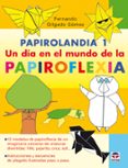 papirolandia 1. un dia en el mundo de la papiroflexia-fernando gilgado gomez-9788479027407 papirolandia 1. un dia en el mundo de la papiroflexia-fernando gilgado gomez-9788479027407