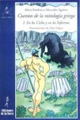 cuentos mitologia griega i: en los cielos y en los infiernos (2ª ed.)-mercedes aguirre-alicia esteban-9788479603007 cuentos mitologia griega i: en los cielos y en los infiernos (2ª ed.)-mercedes aguirre-alicia esteban-9788479603007