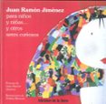 juan ramon jimenez para niños y niñas y otros seres curiosos-juan ramon jimenez-9788479604707 juan ramon jimenez para niños y niñas y otros seres curiosos-juan ramon jimenez-9788479604707