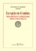 un espejo en el camino-luis bague quilez-9788479627607 un espejo en el camino-luis bague quilez-9788479627607