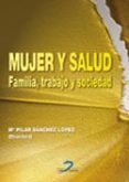 mujer y salud: familia, trabajo y sociedad (incluye cd-rom)-maria del pilar sanchez lopez-9788479786007 mujer y salud: familia, trabajo y sociedad (incluye cd-rom)-maria del pilar sanchez lopez-9788479786007