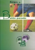 futbol a balon parado-mario bonfanti-angelo pereni-9788480196307 futbol a balon parado-mario bonfanti-angelo pereni-9788480196307