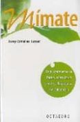 mimate: para mantenerse en forma, controlar el estres y alimentar se con coherencia-josep comellas humet-9788480630207 mimate: para mantenerse en forma, controlar el estres y alimentar se con coherencia-josep comellas humet-9788480630207