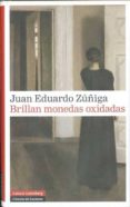 brillan monedas oxidadas-juan eduardo zuñiga-9788481098907 brillan monedas oxidadas-juan eduardo zuñiga-9788481098907