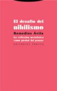el desafio del nihilismo: la reflexion metafisica como piedad del pensar-remedios avila-9788481647907 el desafio del nihilismo: la reflexion metafisica como piedad del pensar-remedios avila-9788481647907