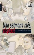 una setmana mes, sis plau-josep frederic perez-9788482861807 una setmana mes, sis plau-josep frederic perez-9788482861807