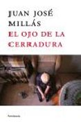 el ojo de la cerradura-juan jose millas-9788483077207 el ojo de la cerradura-juan jose millas-9788483077207