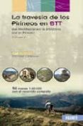 la travesia de los pirineos en btt (incluye 98 mapas) (2ª ed.)-jordi laparra nuez-9788483211007 la travesia de los pirineos en btt (incluye 98 mapas) (2ª ed.)-jordi laparra nuez-9788483211007