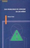 los problemas del lenguaje en los niños-shula chiat-9788483232507 los problemas del lenguaje en los niños-shula chiat-9788483232507