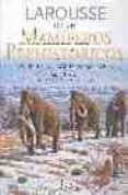 larousse de los mamiferos prehistoricos despues de los dinosaurio s-alan turner-9788483325407 larousse de los mamiferos prehistoricos despues de los dinosaurio s-alan turner-9788483325407