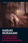 el fin del mundo y un despiadado pais de las maravillas-haruki murakami-9788483835807 el fin del mundo y un despiadado pais de las maravillas-haruki murakami-9788483835807