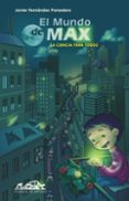 el mundo de max: la ciencia para todos-javier fernandez panadero-9788483930007 el mundo de max: la ciencia para todos-javier fernandez panadero-9788483930007