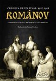 romanov: cronica de un final 1917-1918. correspondencia y memoria de una familia-9788483932407 romanov: cronica de un final 1917-1918. correspondencia y memoria de una familia-9788483932407