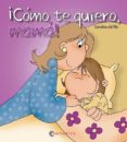 como te quiero, mama!-carmina del rio galve-9788484126607 como te quiero, mama!-carmina del rio galve-9788484126607
