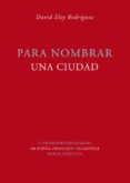 para nombrar una ciudad-david eloy rodriguez ramajo-9788484725107 para nombrar una ciudad-david eloy rodriguez ramajo-9788484725107