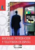 sociedad, integracion y television en españa-alvaro perez-ugena coromina-ricardo perez-amat-9788484832607 sociedad, integracion y television en españa-alvaro perez-ugena coromina-ricardo perez-amat-9788484832607