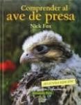 comprender al ave de presa (2ª ed.)-nick fox-9788485707607 comprender al ave de presa (2ª ed.)-nick fox-9788485707607