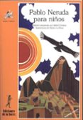 pablo neruda para niños (2ª ed.)-pablo neruda-9788486587307 pablo neruda para niños (2ª ed.)-pablo neruda-9788486587307