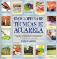 enciclopedia de tecnicas de acuarela-hazel harrison-9788486673307 enciclopedia de tecnicas de acuarela-hazel harrison-9788486673307