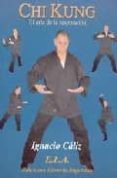 chi kung: el arte de la respiracion-ignacio caliz-9788489836907 chi kung: el arte de la respiracion-ignacio caliz-9788489836907