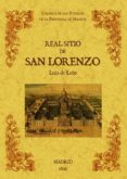 real sitio de san lorenzo. biblioteca de la provincia de madrid: cronica de sus pueblos (ed. facsimil)-luis de leon-9788490011607 real sitio de san lorenzo. biblioteca de la provincia de madrid: cronica de sus pueblos (ed. facsimil)-luis de leon-9788490011607