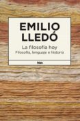 la filosofia hoy-emilio lledo-9788490064207 la filosofia hoy-emilio lledo-9788490064207