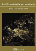 la europeizacion del territorio-marta lora-tamayo vallve-9788490317907 la europeizacion del territorio-marta lora-tamayo vallve-9788490317907