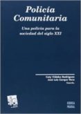 policía comunitaria: una policía para la sociedad del siglo xxi-9788490337707 policía comunitaria: una policía para la sociedad del siglo xxi-9788490337707