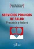 servicios publicos de salud-isabel de val-pardo-javier carnicero-9788490520307 servicios publicos de salud-isabel de val-pardo-javier carnicero-9788490520307
